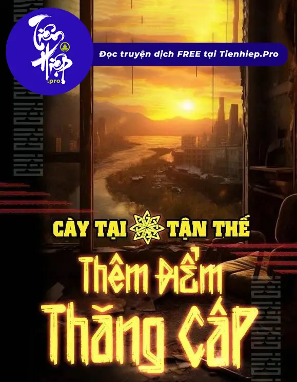 Cày Tại Tận Thế Thêm Điểm Thăng Cấp