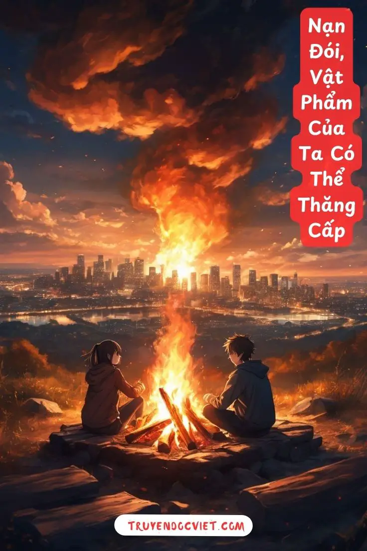 Nạn Đói, Vật Phẩm Của Ta Có Thể Thăng Cấp