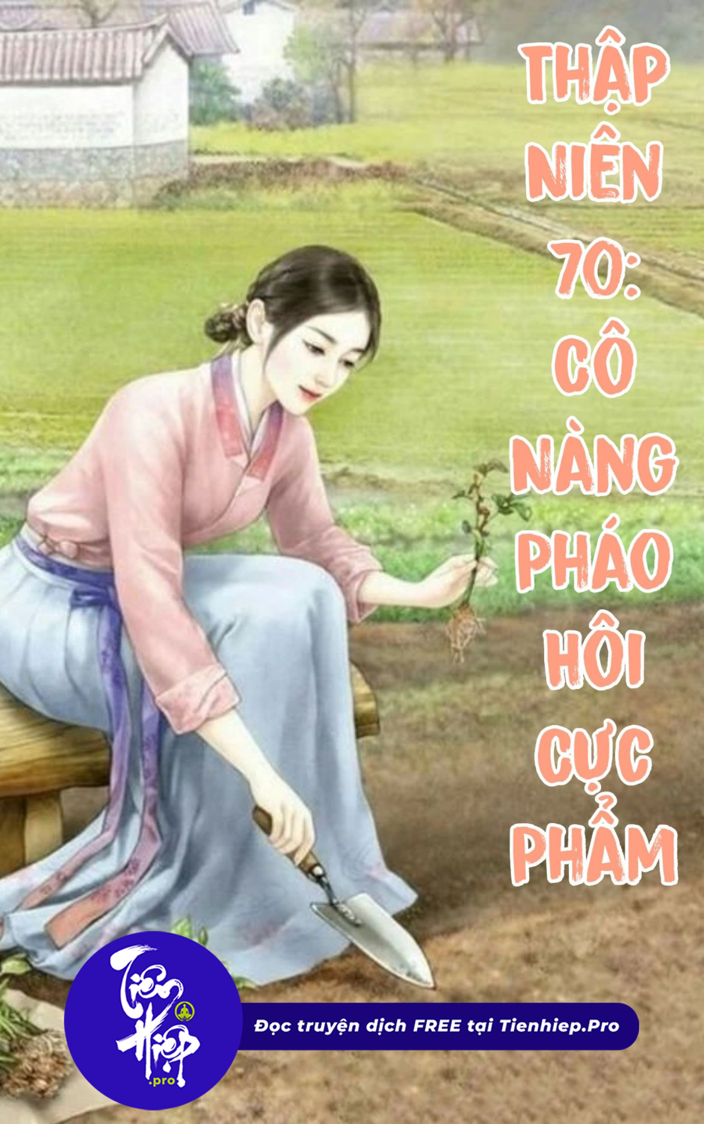 Thập Niên 70: Cô Nàng Pháo Hôi Cực Phẩm