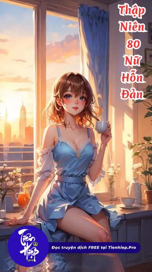 Thập Niên 80: Nữ Hỗn Đản