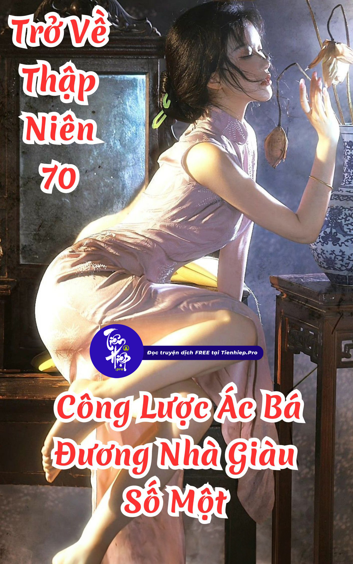 Trở Về Thập Niên 70 Công Lược Ác Bá Đương Nhà Giàu Số Một