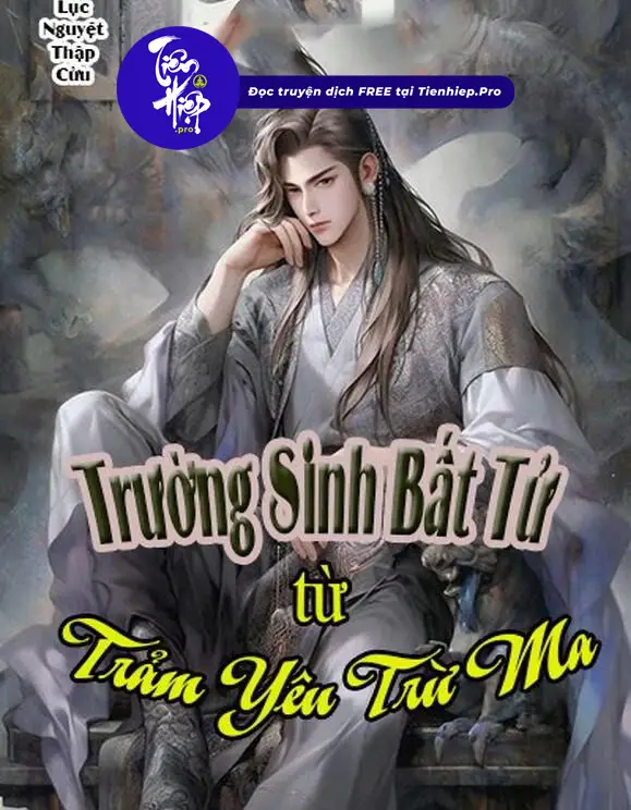 Trường Sinh Bất Tử Từ Trảm Yêu Trừ Ma