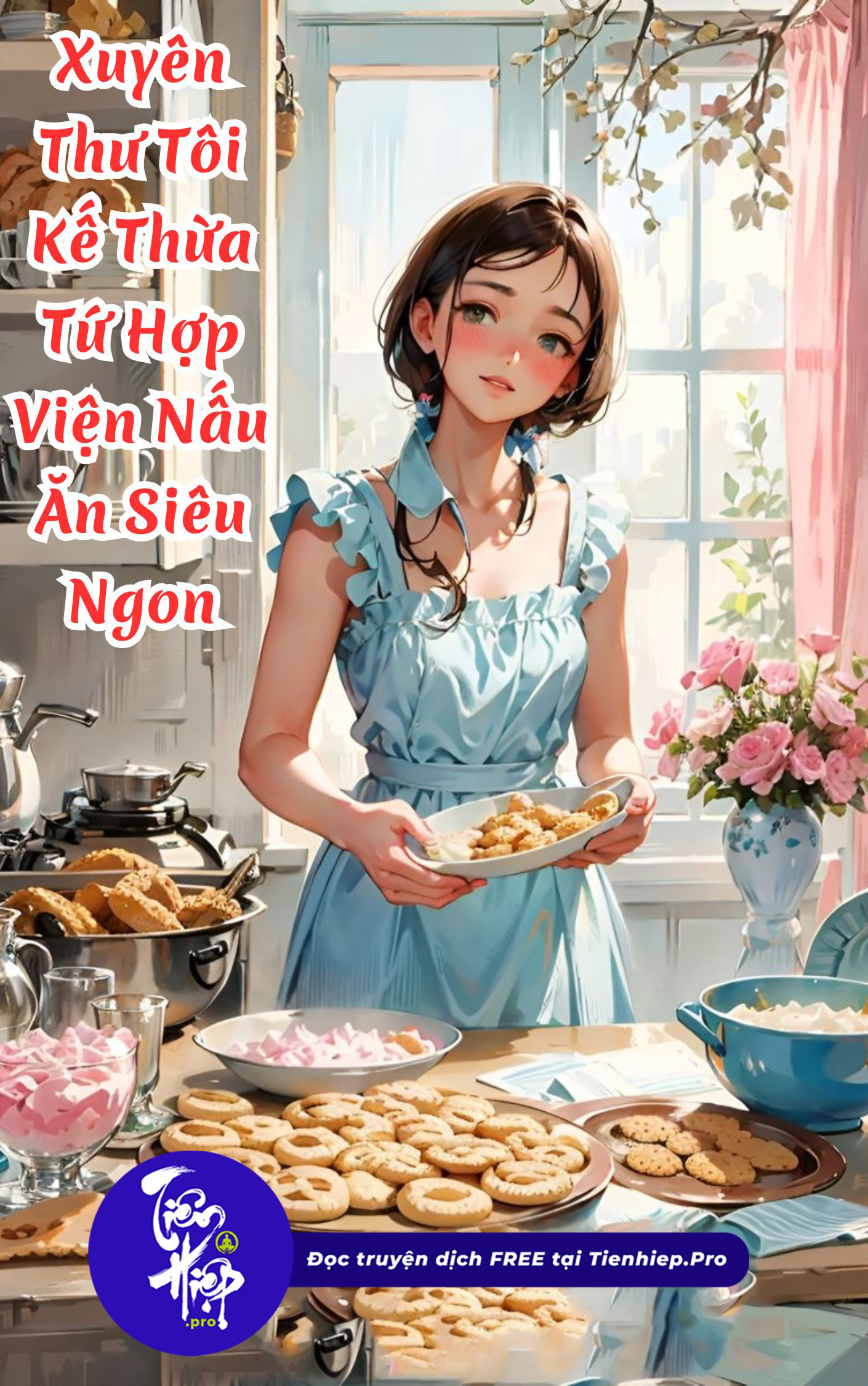 Xuyên Thư Tôi Kế Thừa Tứ Hợp Viện Nấu Ăn Siêu Ngon